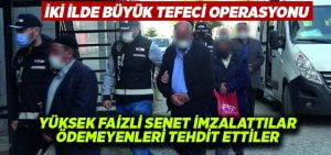 Erzurum ve Denizli’de tefeci operasyonu