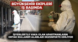 Büyükşehir’den dezenfeksiyon seferberliği