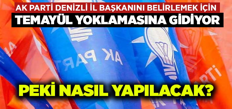 AK Parti Denizli İl Başkanını belirlemek için temayül yoklamasına gidiyor