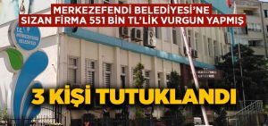 Merkezefendi Belediyesi’ndeki çalıntı imza, kaşe soruşturmasında 3 tutuklama