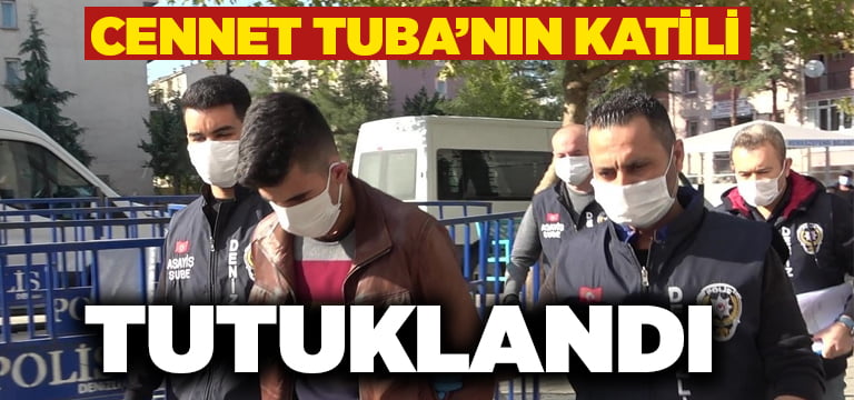 Tuba’yı öldüren erkek arkadaşı tutuklandı