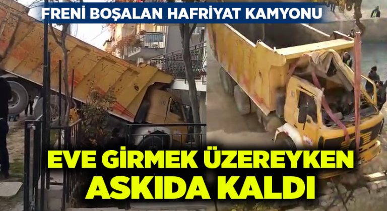 Freni boşalan hafriyat kamyonu eve girmek üzereyken askıda kaldı