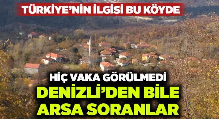 Denizlililer vaka görülmeyen köyden arsa sormaya başladı