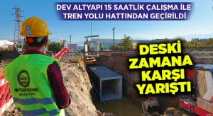 Dev altyapı 15 saatlik çalışma ile tren yolu hattından geçirildi