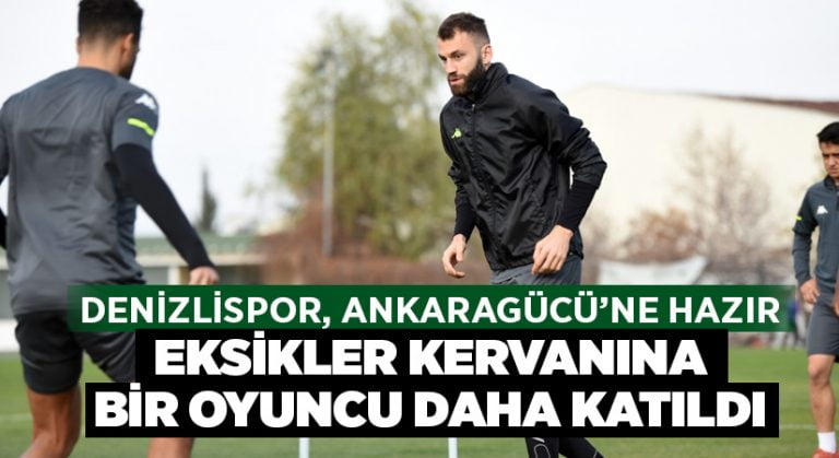 Denizlispor’da eksikler kervanına bir oyuncu daha katıldı