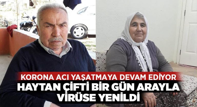 Haytan çifti bir gün arayla koronavirüse yenildi