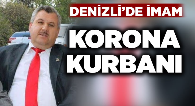 Denizli’de imam korona kurbanı