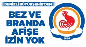 Büyükşehir’den bez ve branda afişe izin yok