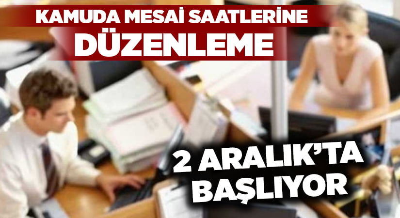 Kamuda mesai saatlerine düzenleme