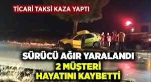 Ticari taksi ağaca çarptı: 2 ölü, 1 ağır yaralı