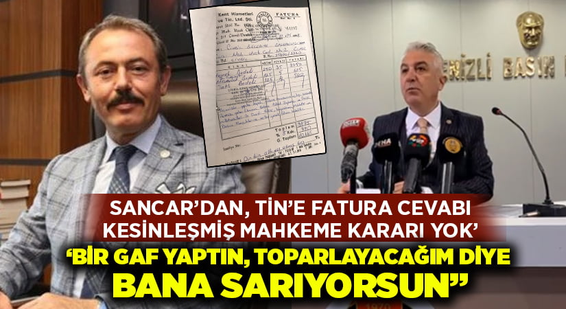 Teoman Sancar’dan, Şahin Tin’e fatura cevabı