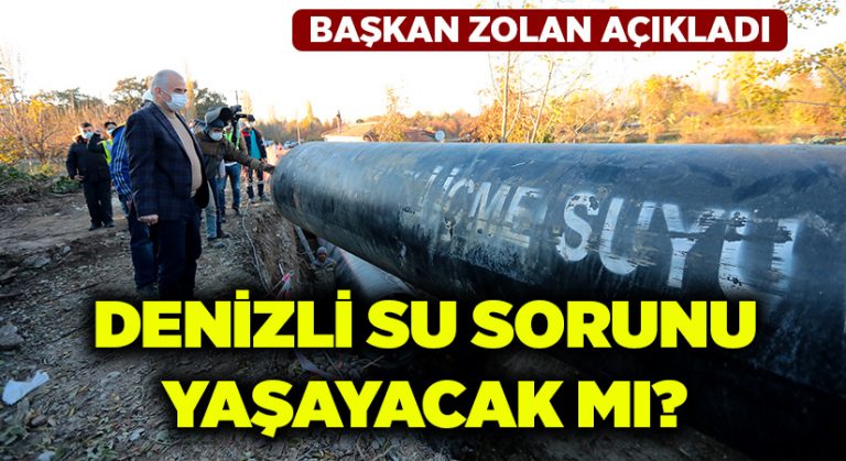 Başkan Zolan açıkladı.. Denizli su sorunu yaşayacak mı?