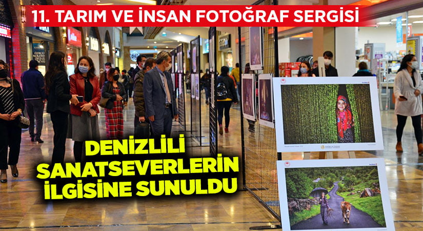 11. Tarım ve İnsan Fotoğraf Sergisi Denizlili Sanatseverlerin İlgisine Sunuldu