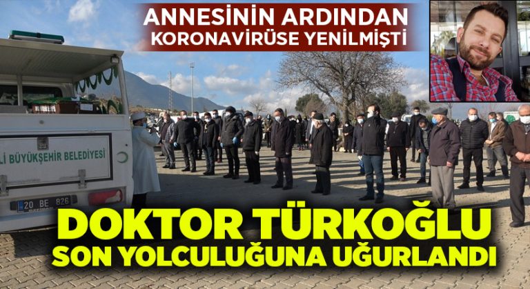 Annesinin ardından korona virüse yenilen Doktor toprağa verildi