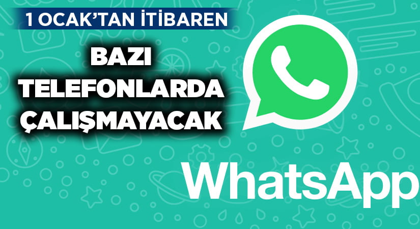 WhatsApp o telefonlarda çalışmayacak