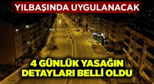 4 günlük sokağa çıkma yasağının detayları belli oldu