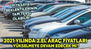 2021 yılında 2. el araç fiyatları yükselmeye devam edecek mi?