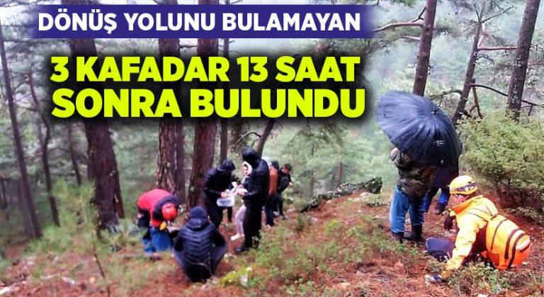 Dönüş yolunu bulamayan 3 kafadar 13 saat sonra bulundu