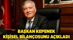 Başkan Kepenek kişisel bilançosunu açıkladı