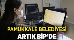 Pamukkale Belediyesi artık BİP’de