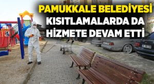 Pamukkale Belediyesi kısıtlamalarda da hizmete devam etti