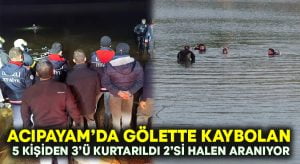 Acıpayam’da gölette kaybolan 5 kişiden 3’ü kurtarıldı!