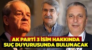 AK Parti Başbuğ, Ataklı ve Sağlar hakkında suç duyurusunda bulunacak