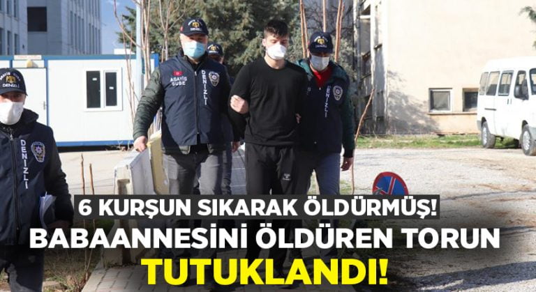 Babaannesini 6 kurşun ile öldüren torun tutuklandı!