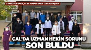 Çal’da Uzman Hekim Sorunu Son Buldu