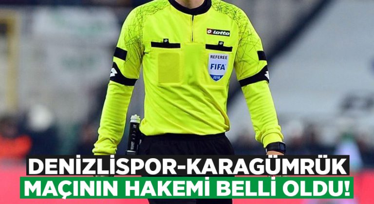 Denizlispor- Karagümrük maçının hakemi belli oldu!