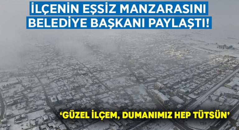 Eşsiz manzarayı belediye başkanı paylaştı