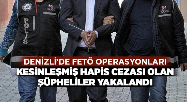 Denizli’de FETÖ operasyonları