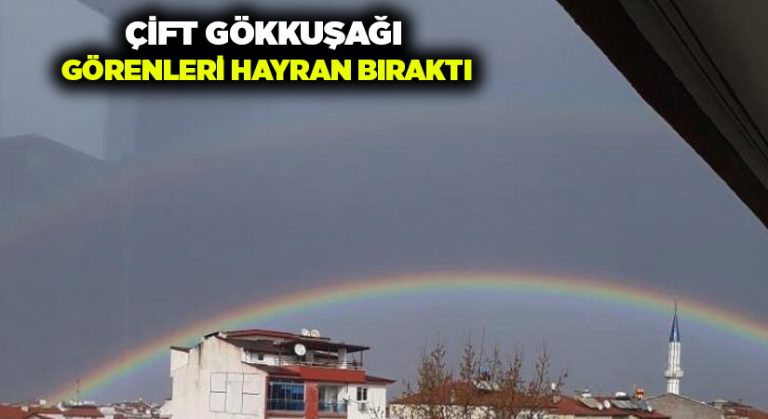 Denizli çift gökkuşağı hayran bıraktı