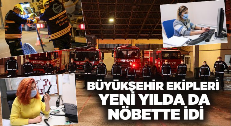 Büyükşehir ekipleri yeni yılda da nöbette