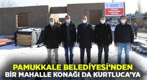 Pamukkale Belediyesi’nden bir mahalle konağı da Kurtluca’ya