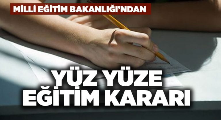 MEB’den yüz yüze eğitim kararı!