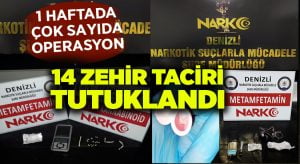 Denizli’de 14 zehir taciri tutuklandı