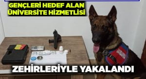 Gençleri hedefine alan üniversite hizmetlisi yakalandı