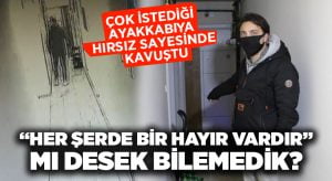 Çok istediği ayakkabıya hırsız sayesinde kavuştu