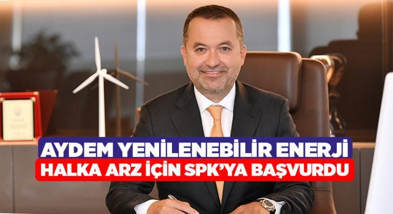 Aydem Yenilenebilir Enerji halka arz için SPK’ya başvurdu