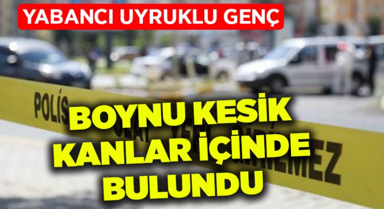 Evinde boynu kesik yaralanmış halde bulundu