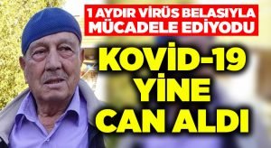 1 aydır tedavi görüyordu, koronavirüse yenildi