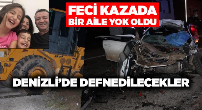 Feci kazada ölen anne, baba ve çocuklar Denizli’de defnedilecek