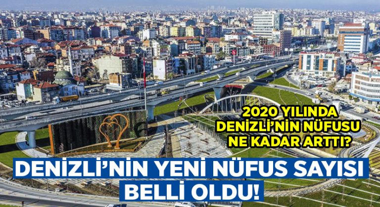 Denizli’nin yeni nüfus sayısı belli oldu!