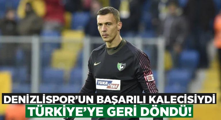 Denizlispor’un başarılı kalecisiydi.. Türkiye’ye geri döndü!