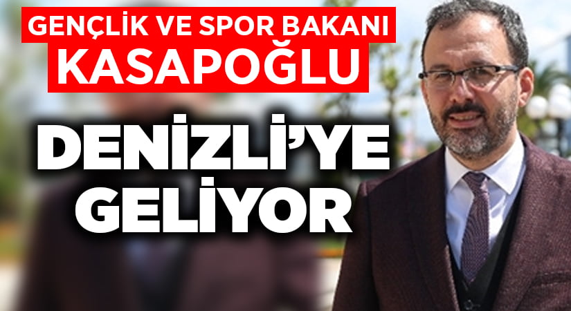 Gençlik ve Spor Bakanı Kasapoğlu Denizli’ye geliyor