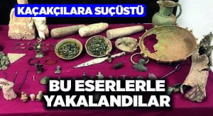 Tarihi eser kaçakçıları suçüstü yakalandı