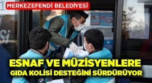 Merkezefendi Belediyesi esnaf ve müzisyenlere gıda kolisi desteğini sürdürüyor