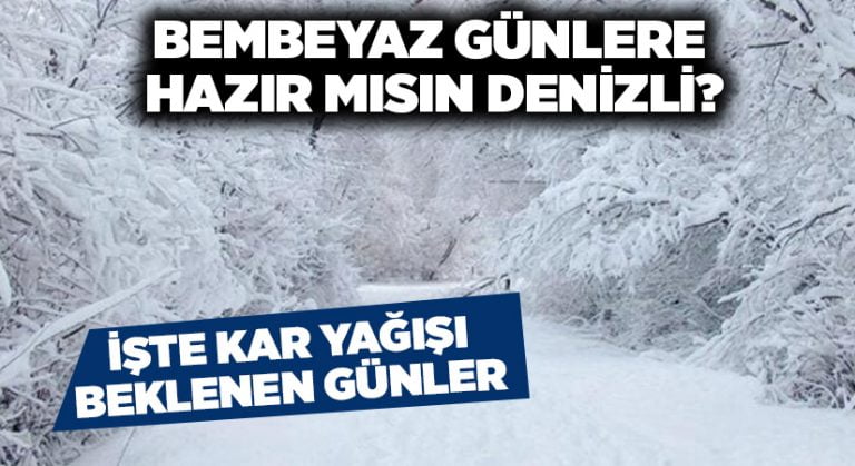 Denizli yeni haftada bembeyaz günler geçirecek