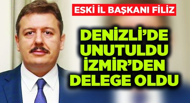 Necip Filiz’i Denizli’de unuttular, İzmir’den delege seçtiler